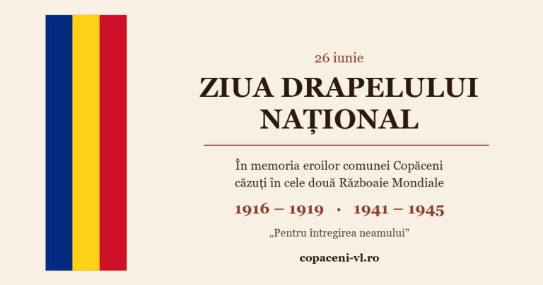 26 iunie, Ziua Drapelului Național. Tricolorul și eroii Copăceniului din cele două Războaie Mondiale